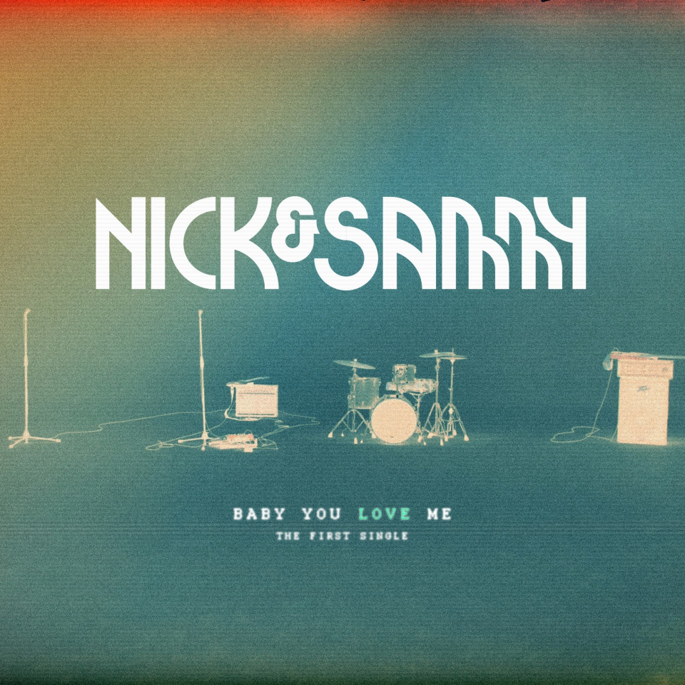 新人デュオNick & Sammy (ニックアンドサミー)、本日初のシングル音源“Baby You Love Me’公開!