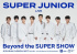 SUPER JUNIOR、“Beyond the SUPER SHOW”のチケットオープンへ